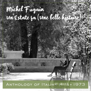Michel Fugain的專輯Un'Estate fa (Une belle histoire)