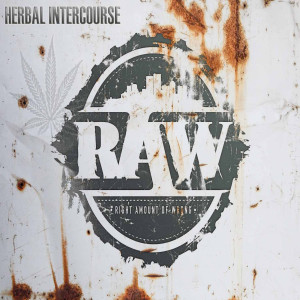 收聽R.A.W.的Herbal Intercourse歌詞歌曲