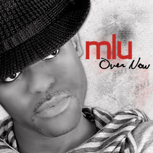 ดาวน์โหลดและฟังเพลง Over Now พร้อมเนื้อเพลงจาก MLU