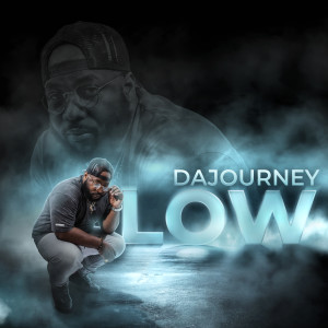 ดาวน์โหลดและฟังเพลง Low พร้อมเนื้อเพลงจาก Dajourney