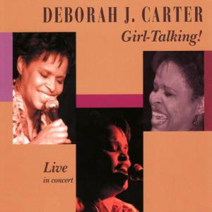 Deborah J. Carter的專輯Girl-Talking! Live in Concert