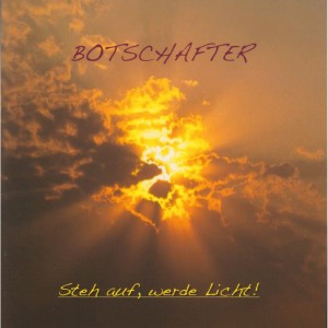 收听Botschafter的Steh auf, werde Licht!歌词歌曲