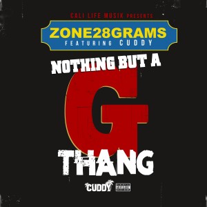 收聽Zone 28 Grams的Nothing but a G Thang (Explicit)歌詞歌曲