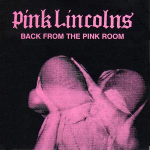 Pink Lincolns的專輯Back From The Pink Room (Original Master Recording)