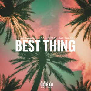 收聽Hood Diezel的Best Thing歌詞歌曲