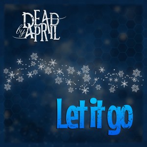 收聽Dead By April的Let It Go歌詞歌曲
