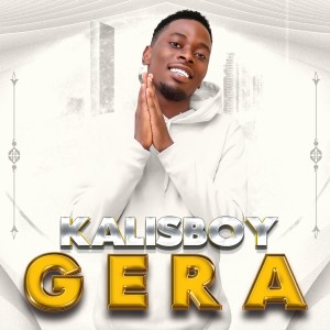 Listen to Gera song with lyrics from Kalisboy
