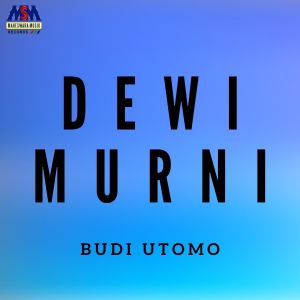 Dengarkan lagu Dewi Murni nyanyian Budi Utomo dengan lirik