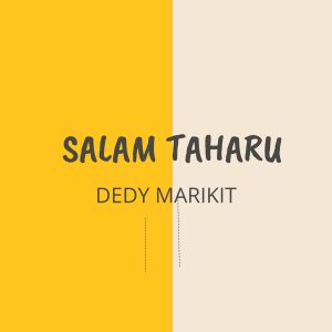 Dengarkan SALAM TAHARU lagu dari Dedy Marikit dengan lirik