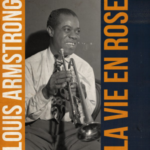 Listen to La Vie En Rose song with lyrics from Louis Armstrong & His Hot Five