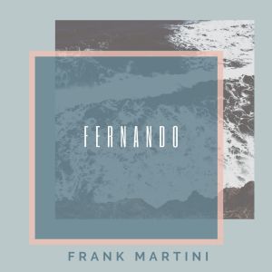 FRANK MARTINI的专辑Fernando (Tribute to Abba)