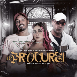 Listen to Te Procurei (Explicit) song with lyrics from Mc Pikena