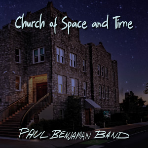 Paul Benjaman Band的專輯Church of Space and Time
