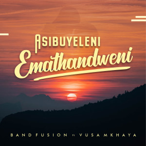 The Band Fusion的專輯Asibuyeleni Emathandweni