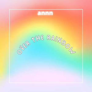 Listen to Over the Rainbow song with lyrics from AnnN