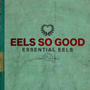 Eels的專輯EELS So Good: Essential EELS Vol. 2 (2007-2020)