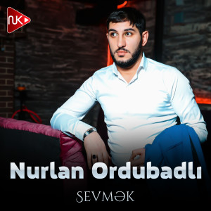 Album Sevmək oleh Nurlan Ordubadlı