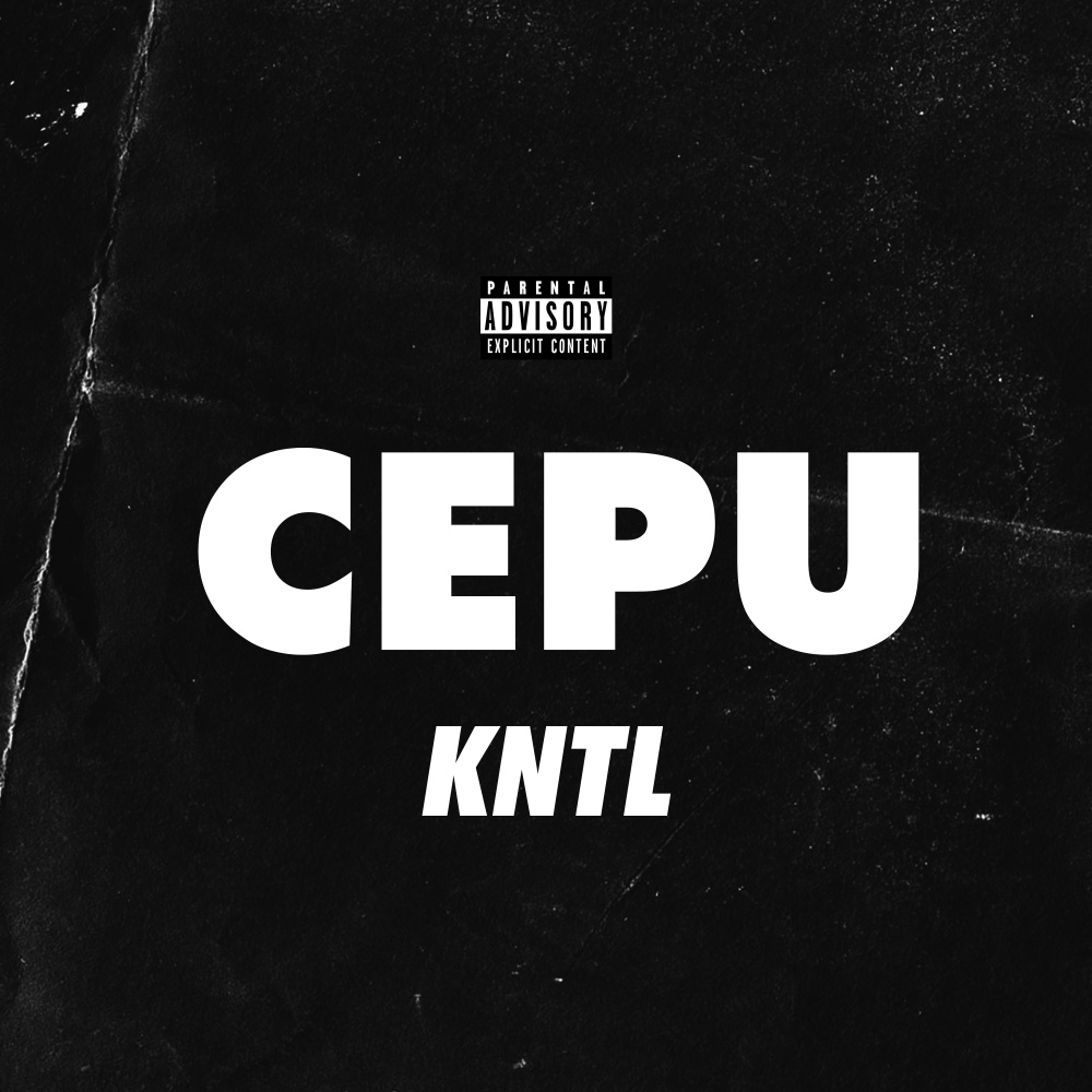 CEPU KNTL Freestyle (Explicit)