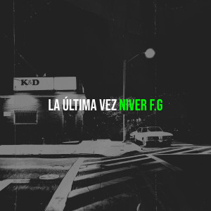 Album La Última Vez (Explicit) from Niver F.G
