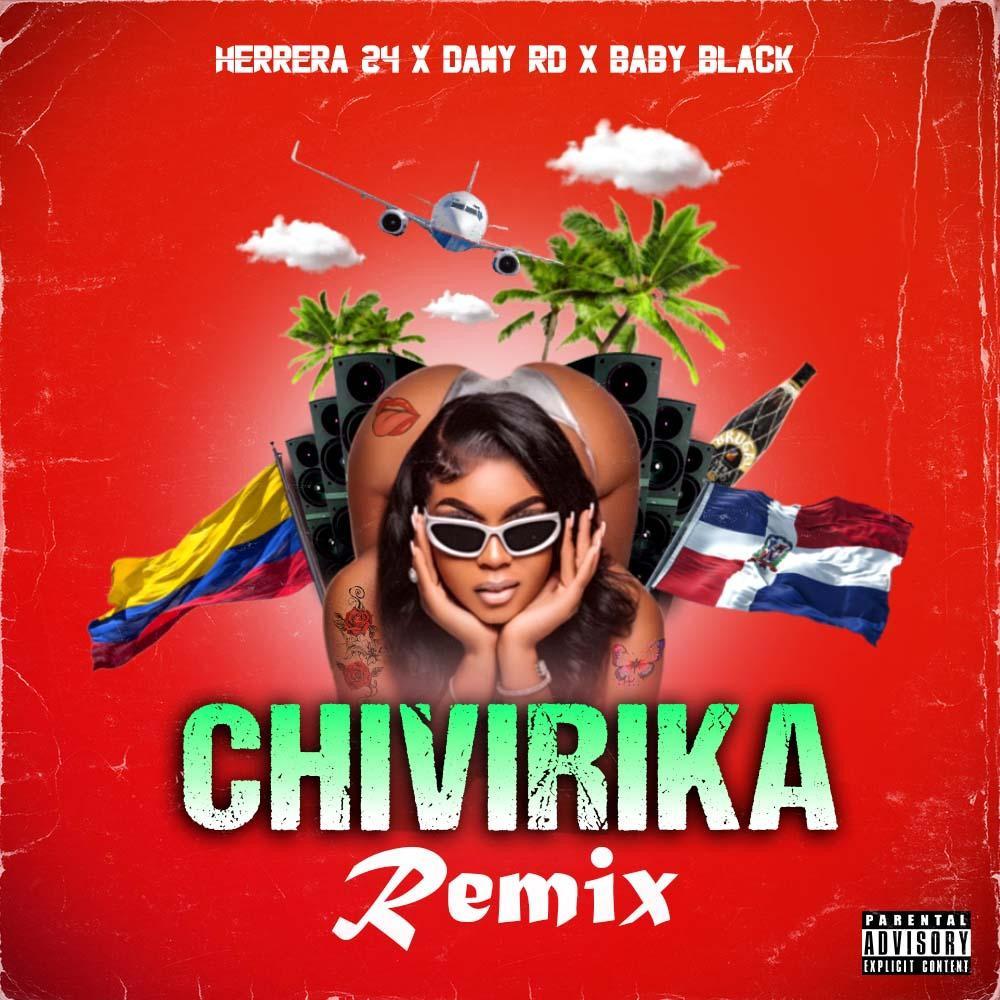 Chivirika RMX (feat. Dany Rd & Baby Black) (Explicit)