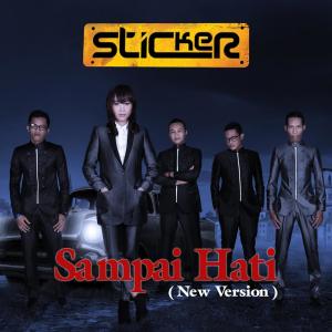 Dengarkan Sampai Hati lagu dari Sticker Band dengan lirik