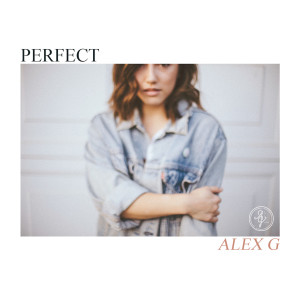 收聽Alex G的Perfect歌詞歌曲
