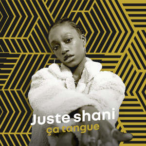 Listen to Ça Tangue song with lyrics from Juste Shani