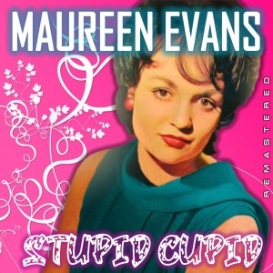 Maureen Evans的專輯Stupid Cupid (Remastered)