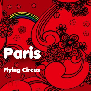 收聽Flying Circus的Paris歌詞歌曲