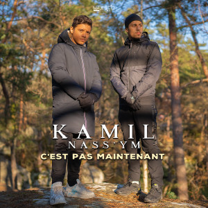 Listen to C'est pas maintenant song with lyrics from Kamil