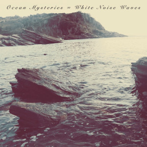 Ocean Mysteries的专辑White Noise Waves
