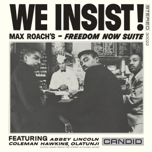 Max Roach的專輯We Insist! Max Roach's Freedom Now Suite (Remastered)