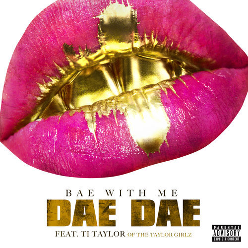 Bae With Me (feat. Ti Taylor) (Explicit)