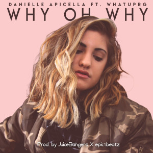 Album Why Oh Why (feat. WHATUPRG) oleh WHATUPRG