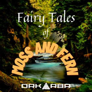 Listen to Fairy Tales of  Moss and Fern song with lyrics from DRK RBR