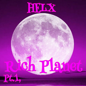 อัลบัม Rich Planet, Pt. 1 ศิลปิน HELX