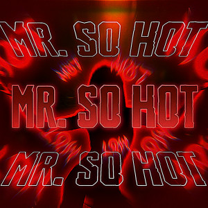 Listen to Mr. so Hot (Explicit) song with lyrics from Kingpilz