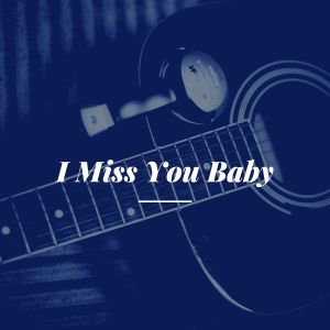 Album I Miss You Baby oleh T-Bone Walker & His Band