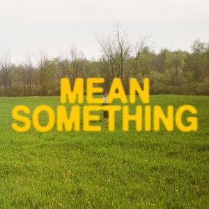 Cortes的專輯Mean Something