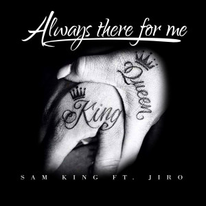 Always There for Me (feat. Jiro) (Explicit)
