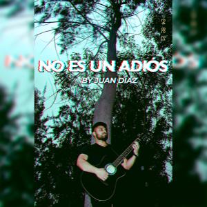Dengarkan lagu No Es Un Adiós (Explicit) nyanyian Juan Diaz dengan lirik