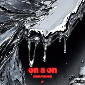 收聽Adrian Daniel的On & On (Explicit)歌詞歌曲