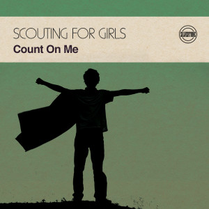 Scouting for Girls的專輯Count on Me