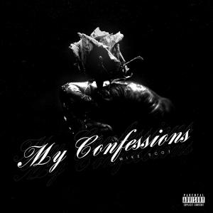 收聽Mike Scot的My Confessions (Explicit)歌詞歌曲