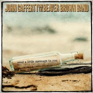 Album Send A Little Message To You oleh John Cafferty & The Beaver Brown Band