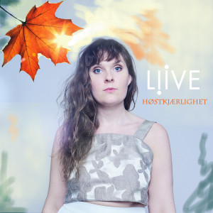 收聽Liive的Høstkjærlighet歌詞歌曲