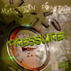 收聽AE EL GRAN的Pressure (feat. Dolla Davis) (Explicit)歌詞歌曲