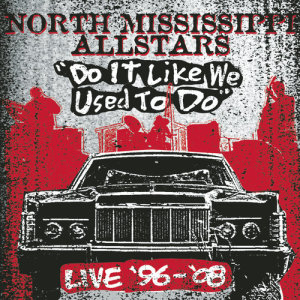 Album Do It Like We Used to Do (Live) from North Mississippi Allstars