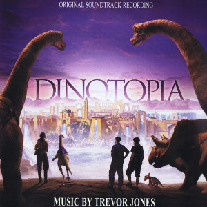 Trevor Jones----[replace by 16752]的专辑Dinotopia