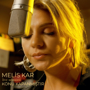Listen to Konu Kapanmıştır (Live Sessions) song with lyrics from Melis Kar